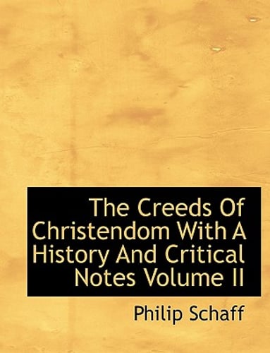 Schaff Creeds of Christendom